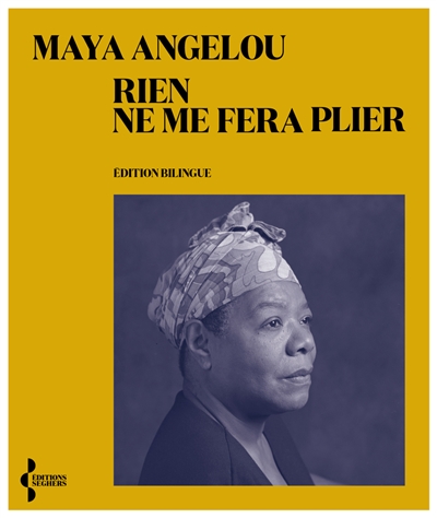 Rien ne me fera plier / Maya Angelou Editions Seghers, 2025